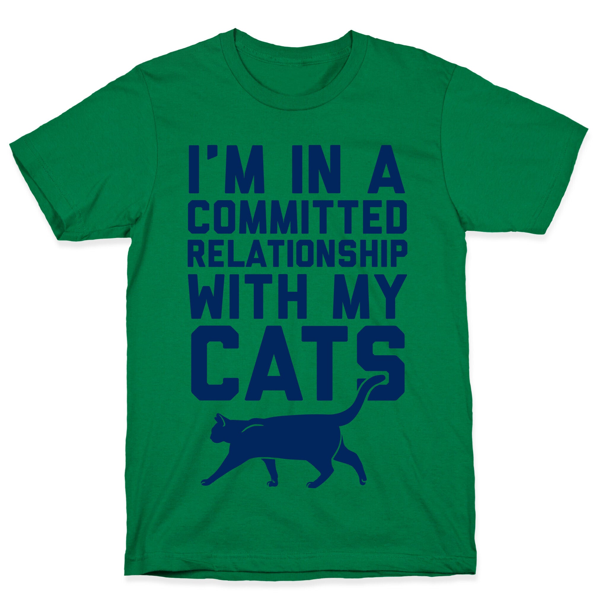 I'm In A Committed Relationship With My Cats T-Shirt